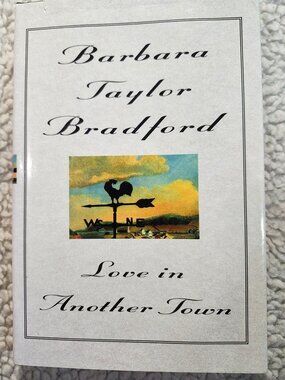 Barbara Taylor Bradford Love in Another Town Hardcover 1995 HarperCollins Novel